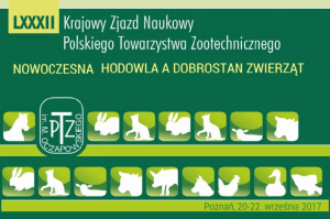 LXXXII Krajowy Zjazd Naukowy Polskiego Towarzystwa Zootechnicznego pt: "NOWOCZESNA HODOWLA A DOBROSTAN ZWIERZĄT" 20-22.IX. 2017 r.